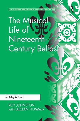Musical Life of Nineteenth-Century Belfast
