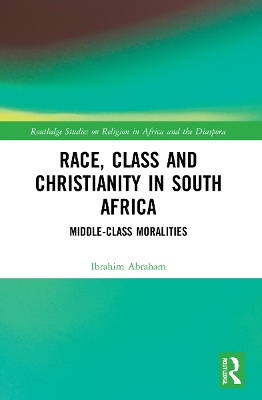 Race, Class and Christianity in South Africa: Middle-Class Moralities