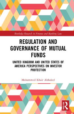 Regulation and Governance of Mutual Funds: United Kingdom and United States of America Perspectives on Investor  Protection