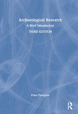 Archaeological Research: A Brief Introduction 3rd edition