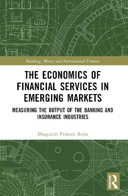 Economics of Financial Services in Emerging Markets: Measuring the Output of the Banking and Insurance Industries