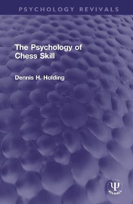 Psychology of Chess Skill