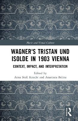 Wagner's Tristan und Isolde in 1903 Vienna: Context, Impact, and Interpretation