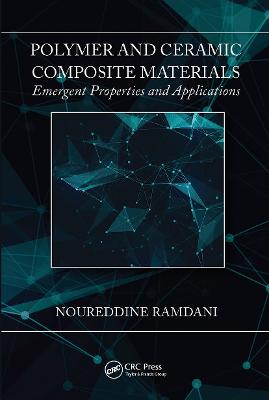 Polymer and Ceramic Composite Materials: Emergent Properties and Applications