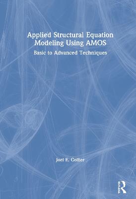 Applied Structural Equation Modeling using AMOS: Basic to Advanced Techniques