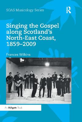 Singing the Gospel along Scotlands North-East Coast, 18592009