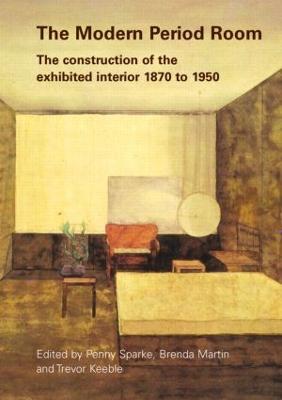 Modern Period Room: The Construction of the Exhibited Interior 18701950