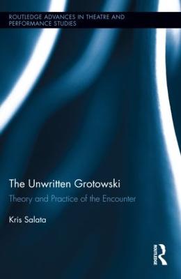 Unwritten Grotowski: Theory and Practice of the Encounter