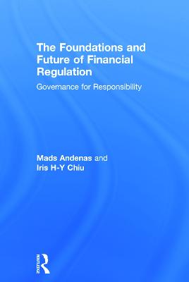 Foundations and Future of Financial Regulation: Governance for Responsibility