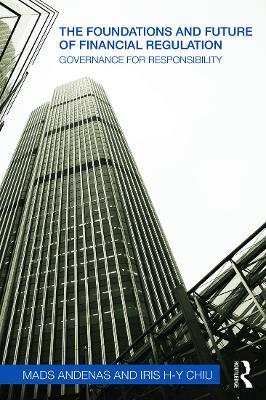 Foundations and Future of Financial Regulation: Governance for Responsibility