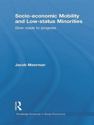 Socio-economic Mobility and Low-status Minorities: Slow roads to progress