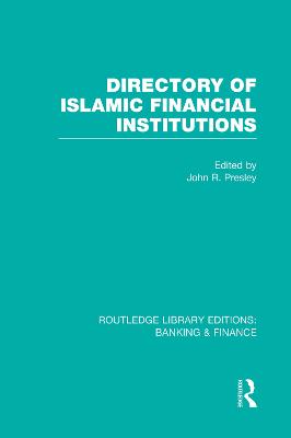 Directory of Islamic Financial Institutions (RLE: Banking & Finance)