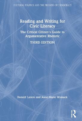 Reading and Writing for Civic Literacy: The Critical Citizen's Guide to Argumentative Rhetoric, Brief Edition 3rd edition