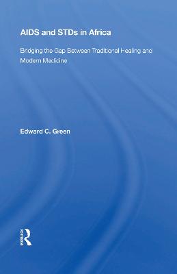 Aids And STDs In Africa: Bridging The Gap Between Traditional Healing And Modern Medicine
