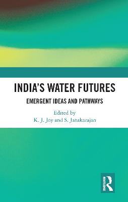 India's Water Futures: Emergent Ideas and Pathways