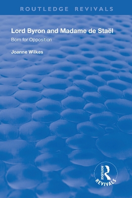 Lord Byron and Madame de Stael: Born for Opposition