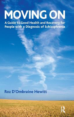 Moving On: A Guide to Good Health and Recovery for People with a Diagnosis of Schizophrenia