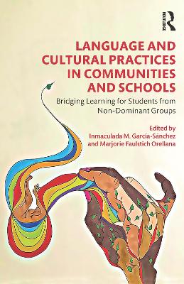 Language and Cultural Practices in Communities and Schools: Bridging Learning for Students from Non-Dominant Groups