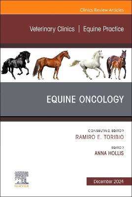 Equine Oncology, An Issue of Veterinary Clinics of North America: Equine  Practice, Volume 40-3