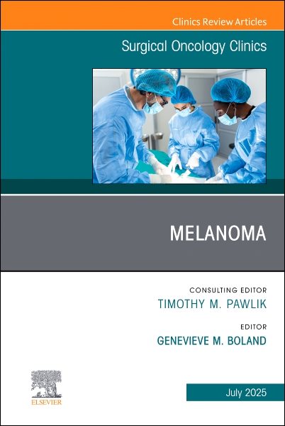 Melanoma, An Issue of Surgical Oncology Clinics of North America: Melanoma, An Issue of Surgical Oncology Clinics of North America, E-Book