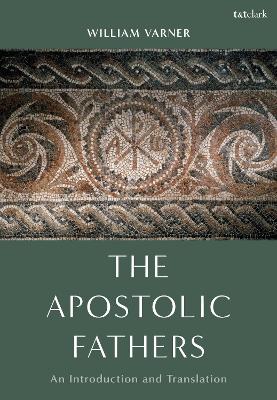 Apostolic Fathers: An Introduction and Translation