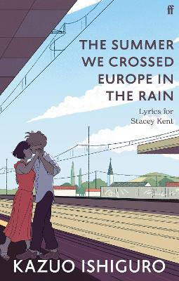 Summer We Crossed Europe in the Rain: Lyrics for Stacey Kent Main