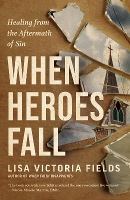 When Heroes Fall: Healing from the Aftermath of Sin