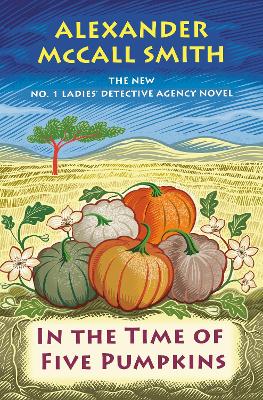 In the Time of Five Pumpkins: No. 1 Ladies' Detective Agency (26)