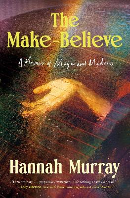 Make-Believe: A Memoir of Magic and Madness