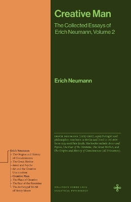 Creative Man: The Collected Essays of Erich Neumann, Volume 2