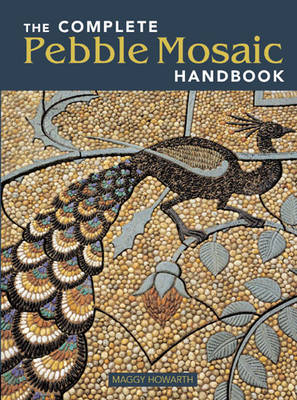 Complete Pebble Mosaic Handbook