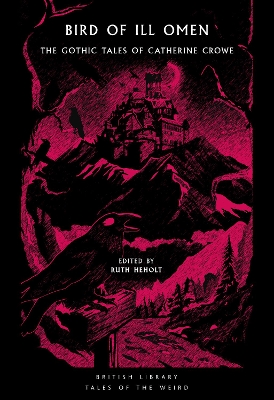 Bird of Ill Omen: The Gothic Tales of Catherine Crowe