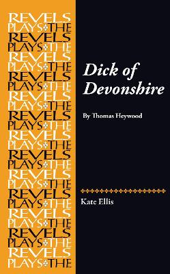 Dick of Devonshire: By Thomas Heywood
