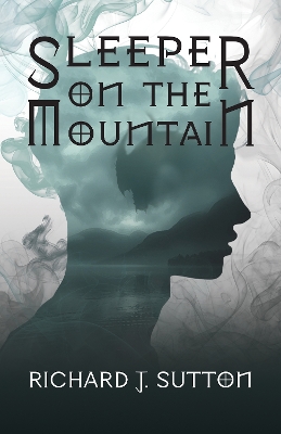 Sleeper on the Mountain: A Magical Time Travelling Viking Adventure for Young Adult Readers