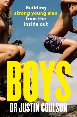 Boys: A guide to raising boys to be confident, resilient and caring, from expert  host of Channel 9's Parental Guidance