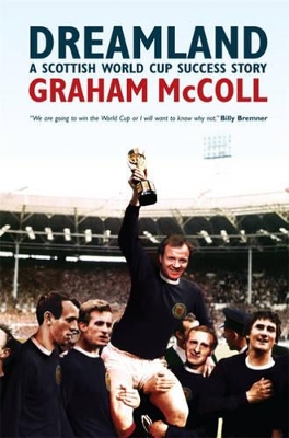 Dreamland: A Scottish World Cup Success Story