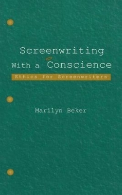 Screenwriting With a Conscience: Ethics for Screenwriters