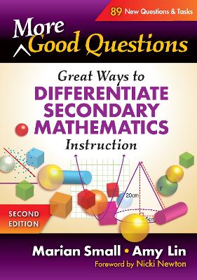 More Good Questions: Great Ways to Differentiate Secondary Mathematics Instruction Second Edition