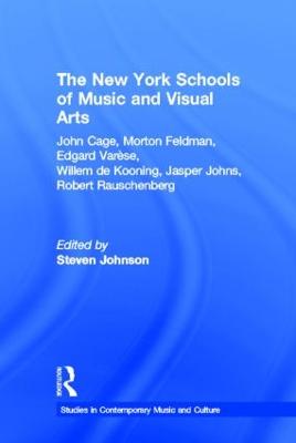 New York Schools of Music and the Visual Arts: Studies in Contemporary Music and Culture