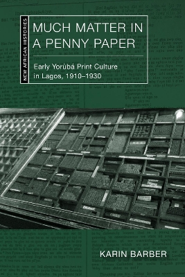 Much Matter in a Penny Paper: Early Yoruba Print Culture in Lagos, 19101930