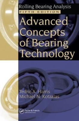 Advanced Concepts of Bearing Technology,: Rolling Bearing Analysis, Fifth Edition 5th edition