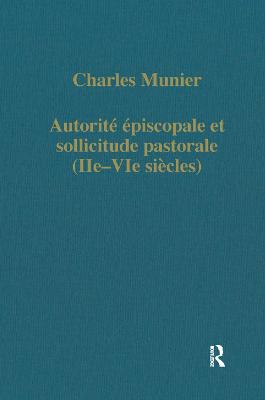 Autorit&eacute; &eacute;piscopale et sollicitude pastorale (IIeVIe siècles)