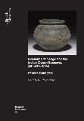 Ceramic Exchange and the Indian Ocean Economy (AD 400-1275). Volume I:  Analysis