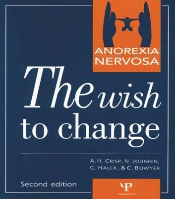 Anorexia Nervosa: The Wish to Change 2nd edition