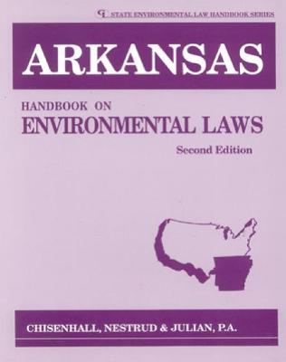 Arkansas Handbook on Environmental Laws Second Edition