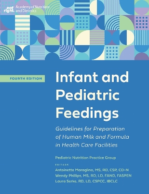 Infant and Pediatric Feedings: Guidelines for Preparation of Human Milk and Formula in Health Care Facilities Fourth Edition