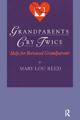 Grandparents Cry Twice: Help for Bereaved Grandparents