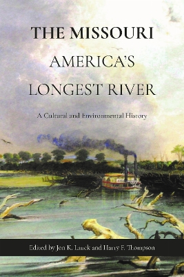 Missouri, America's Longest River: A Cultural and Environmental History