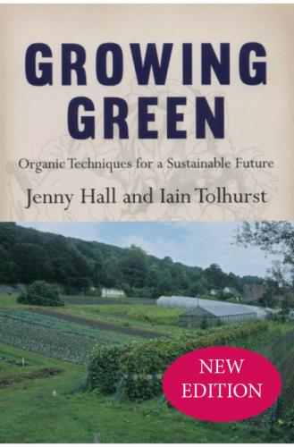 Growing Green: Organic Techniques for a Sustainable Future Revised edition