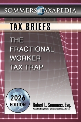 Fractional Worker Tax Trap: Tax Briefs